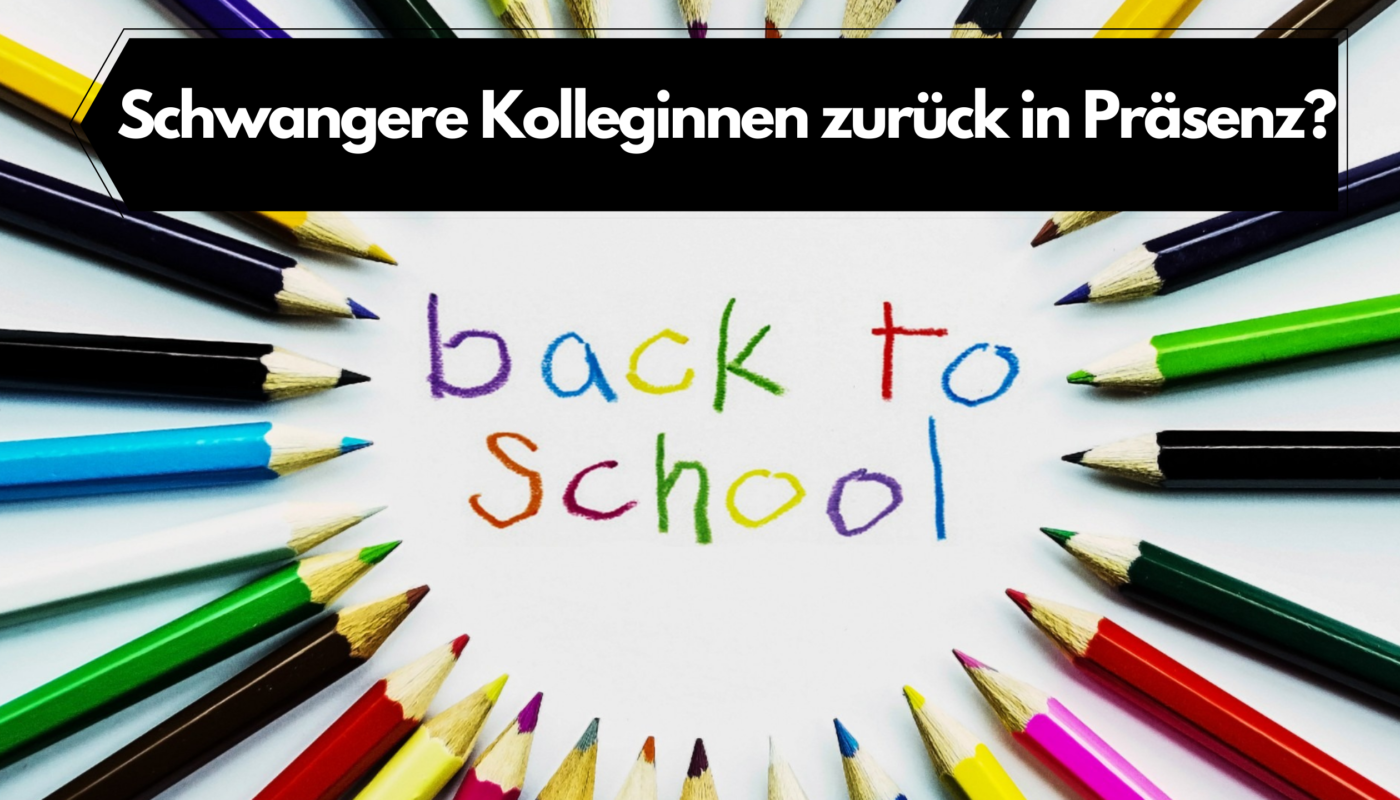 Schwangere Kolleginnen zurück in Präsenz?