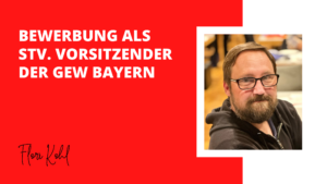 Bewerbung als stv. Vorsitzender der GEW Bayern