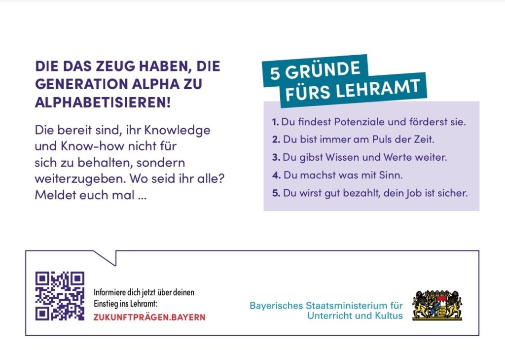 Werbekampagne Lehrer werden: Die das Zeug haben, die Generation Alpha zu alphabetisieren.