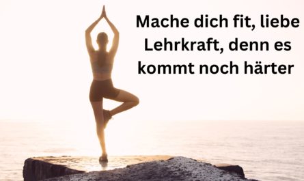 Titelbild Mache dich fit, liebe Lehrkraft, denn es kommt noch härter